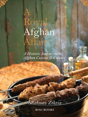 cover image of A Royal Afghan Affair--A Historic Journey into Afghan Cuisine and Culture